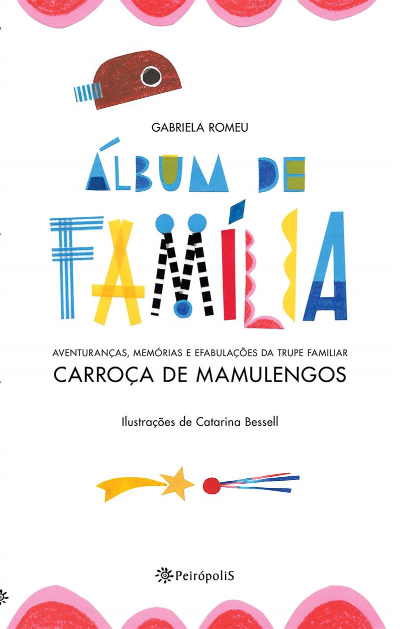 Album De Familia - Aventurancas, Memorias E Efabulacoes Da Trupe Familiar C