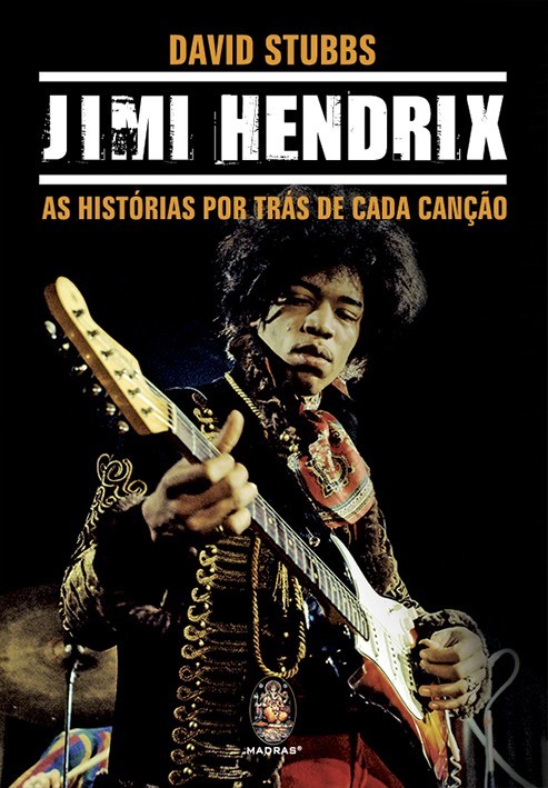 Jimi Hendrix - As Historias Por Tras De Cada Cancao