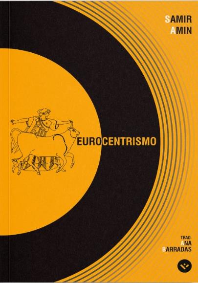 Eurocentrismo, O: Crítica De Uma Ideologia