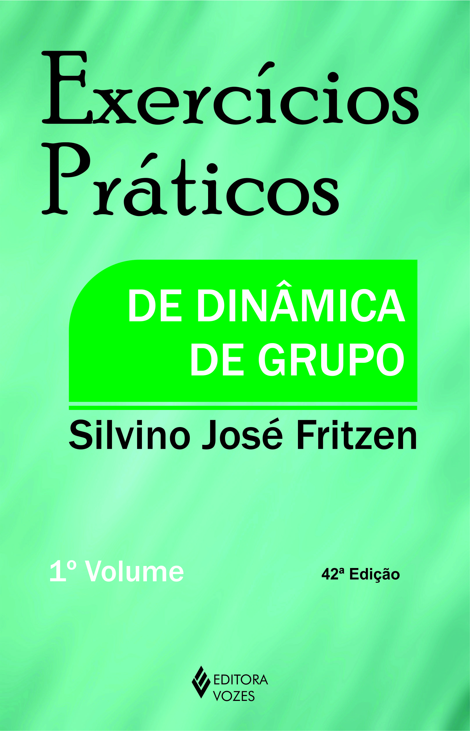Exercícios Práticos De Dinâmica De Grupo - 1  Volume