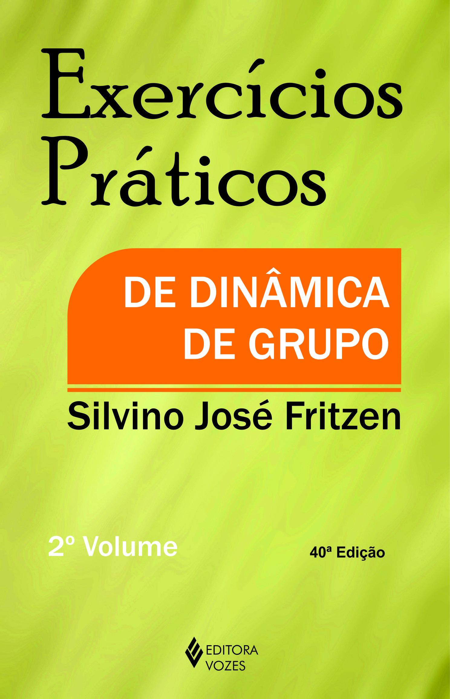 Exercícios Práticos De Dinâmica De Grupo - 2  Volume