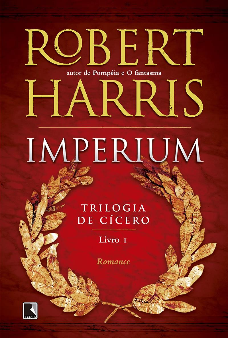 Imperium - Trilogia De Cícero - Livro 1