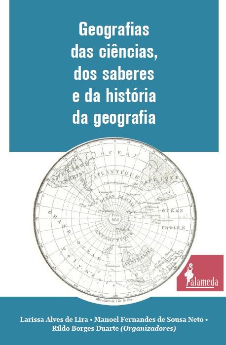 Geografias Das Ciências, Dos Saberes E Da História Da Geografia
