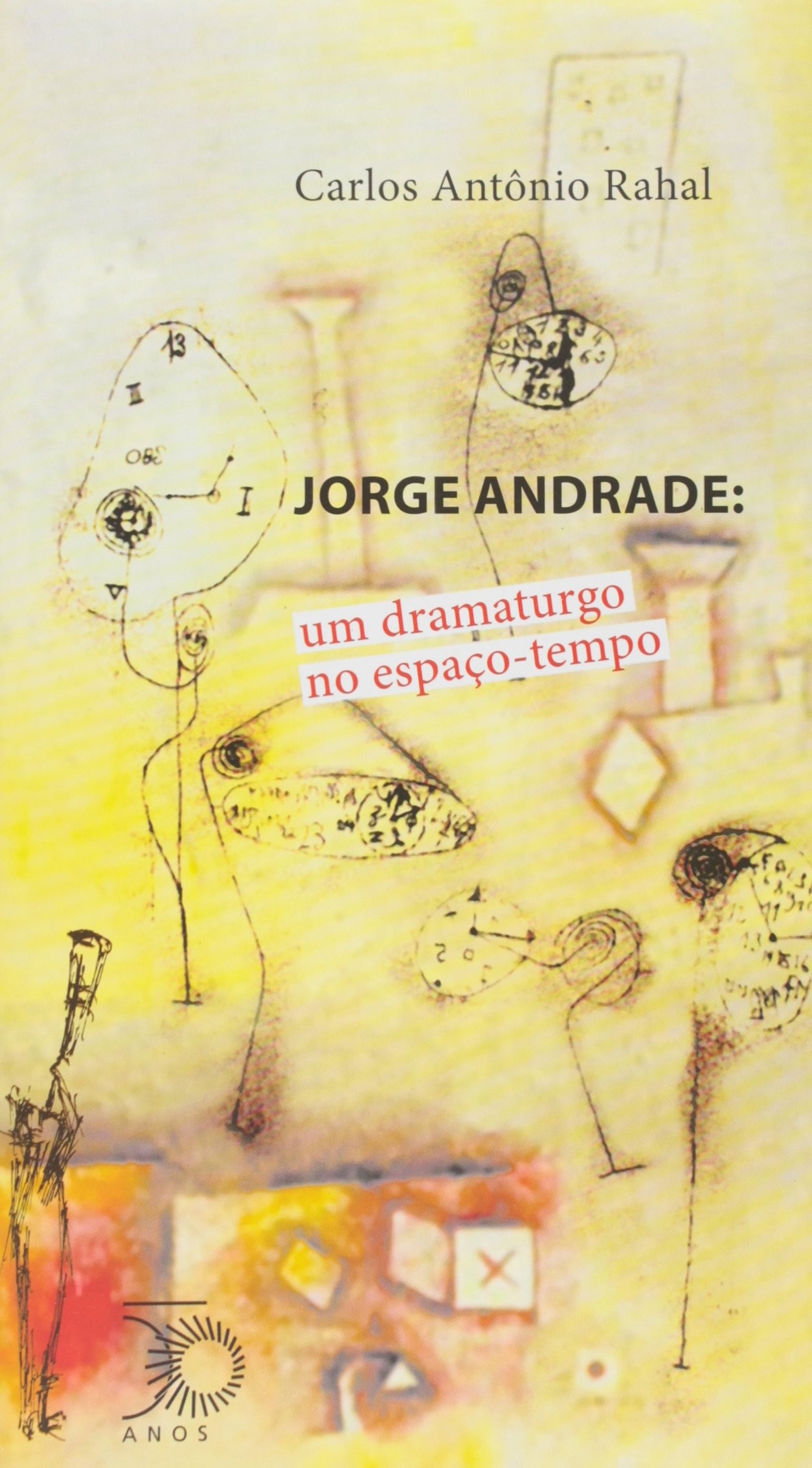 Jorge Andrade: Um Dramaturgo No Espaco-tempo