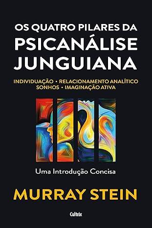 Quatro Pilares Da Psicanálise Junguiana