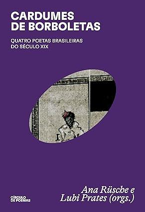 Cardumes De Borboletas: Quatro Poetas Brasileiras Do Século Xix