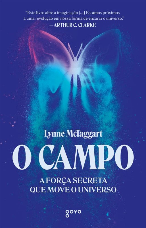 Campo, O - A Forca Secreta Que Move O Universo