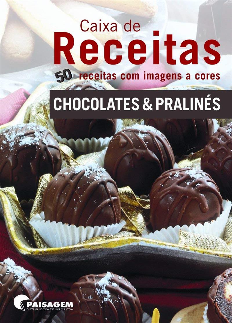 Caixa De Receitas: Chocolates E Pralinês