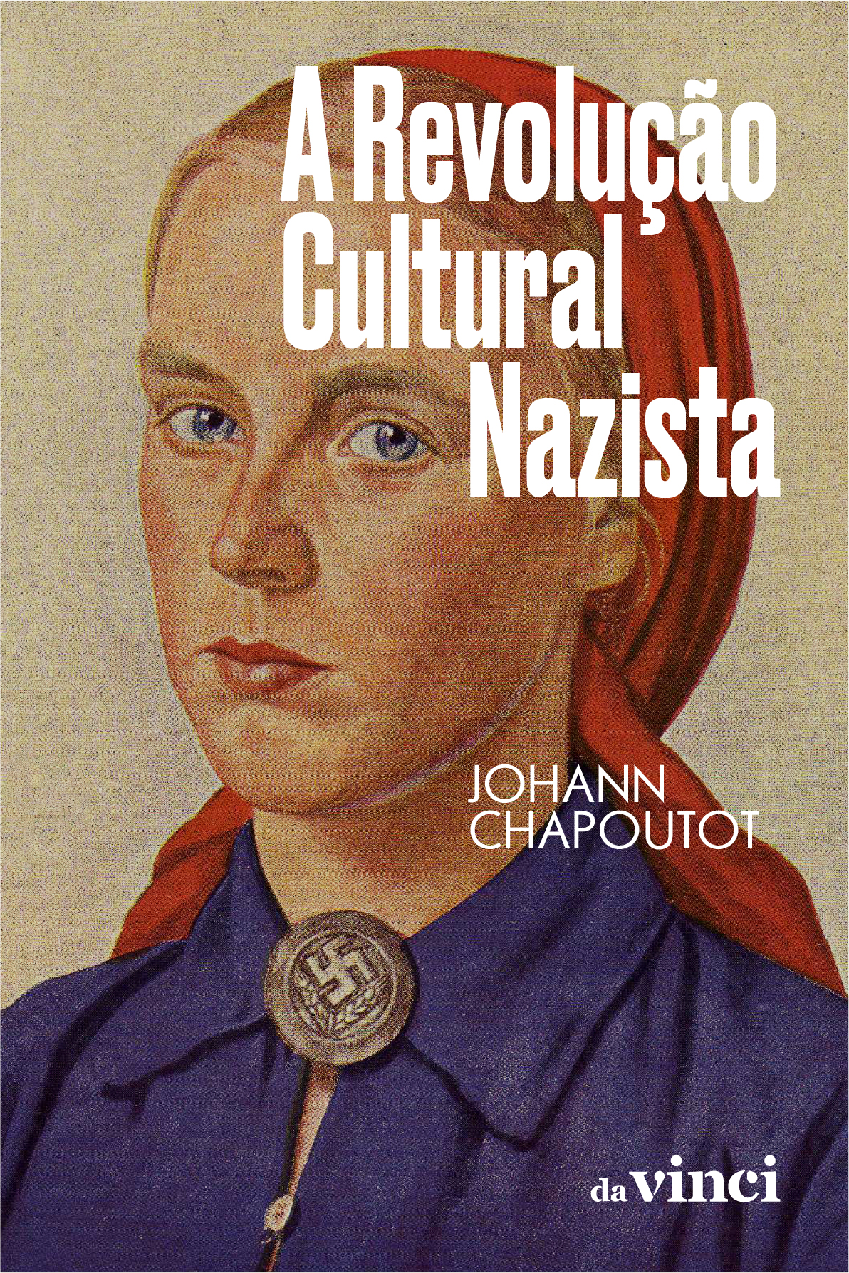 Da Vinci lança A revolução cultural nazista, de Johann Chapoutot